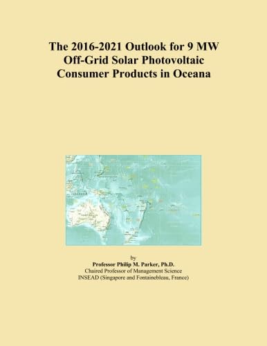The 2016-2021 Outlook for 9 MW Off-Grid Solar Photovoltaic Consumer Products in Oceana