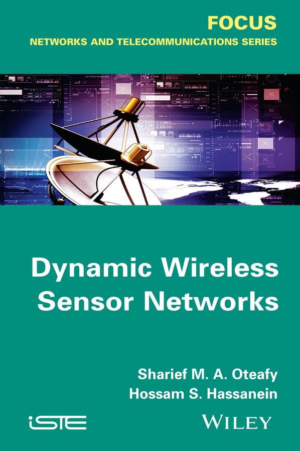 Dynamic Wireless Sensor Networks (Focus: Networks and Telecommunications)