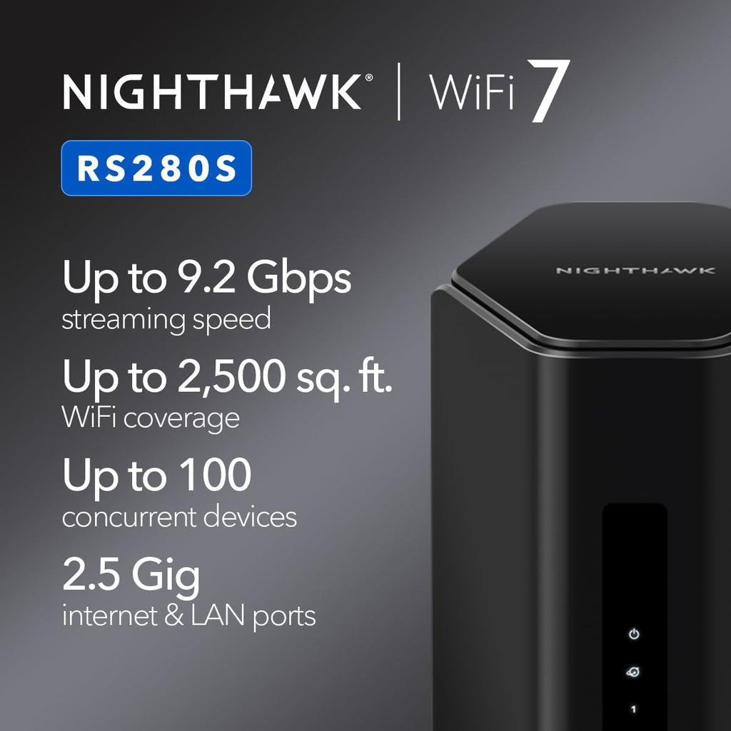 NETGEAR Nighthawk Tri-Band WiFi 7 Router (RS280S) - Router Only, BE9200 Wireless Speed (up to 9.2 Gbps) - Covers up to 2,500 sq. ft. - 2.5 Gig Internet Port – 1-Year Armor & Free Expert Help