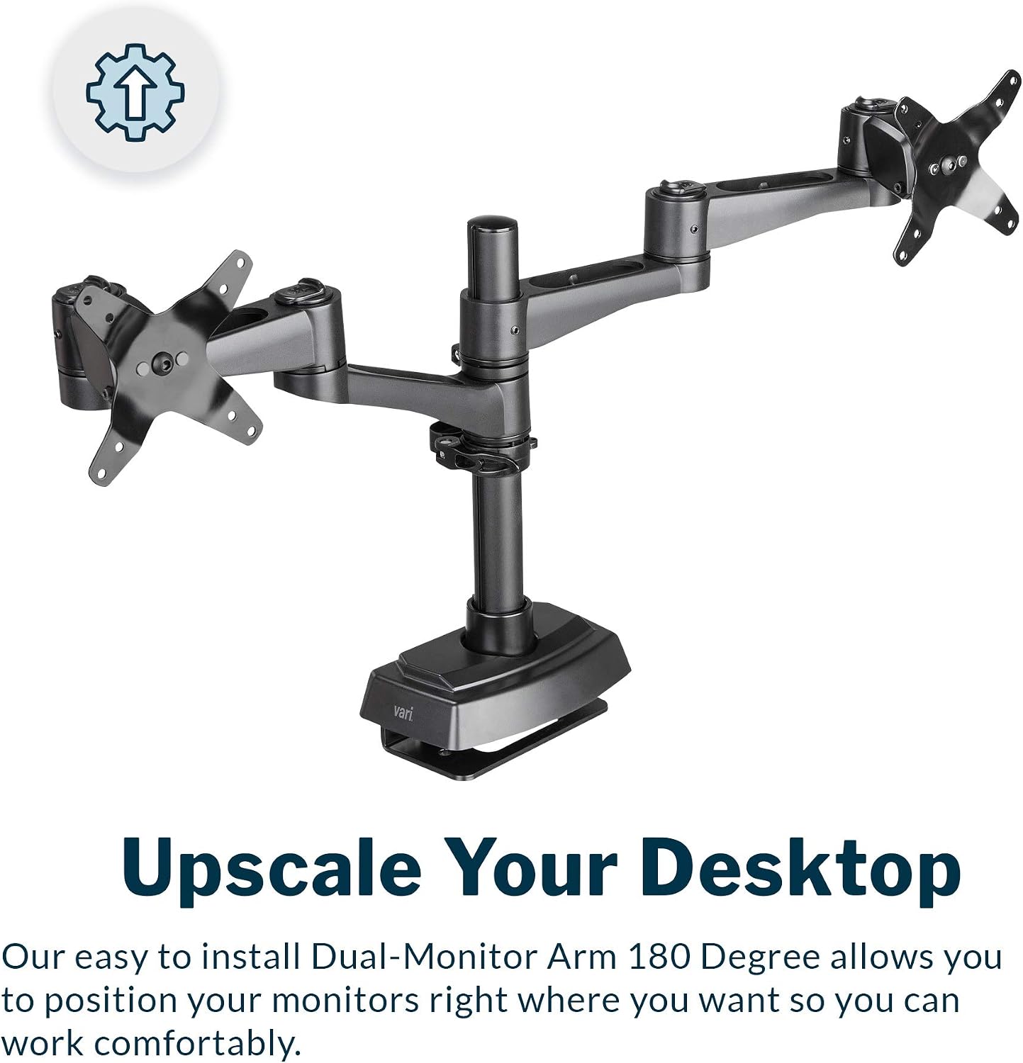 Vari Dual Monitor Arm 180 Degree - VESA Compatible Mount w/ 180 Degree Adjustment - Monitors up to 27 inches, 19.8 lbs - Double Arms for Compact Spaces - Computer Monitor Stand for Home or Office